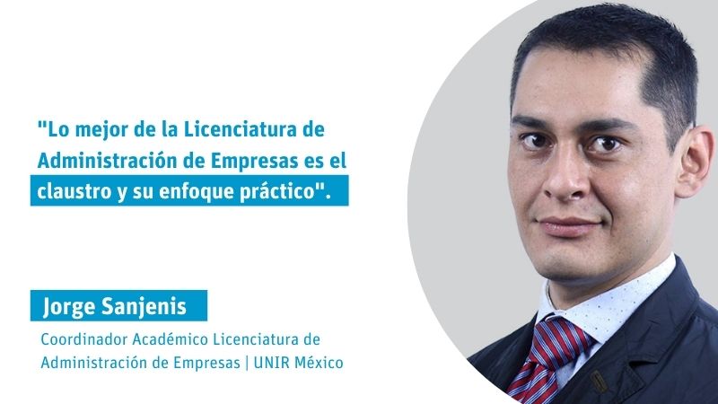 Jorge Sanjenis Lo mejor de la Licenciatura de Administración de Empresas es el claustro y su enfoque práctico