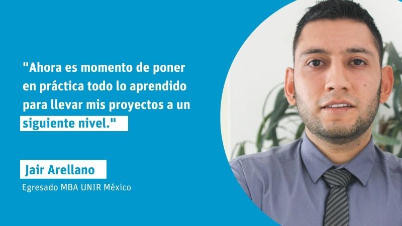 Jair Arellano: "Estudié en UNIR un MBA porque ofrece un título de calidad europea"