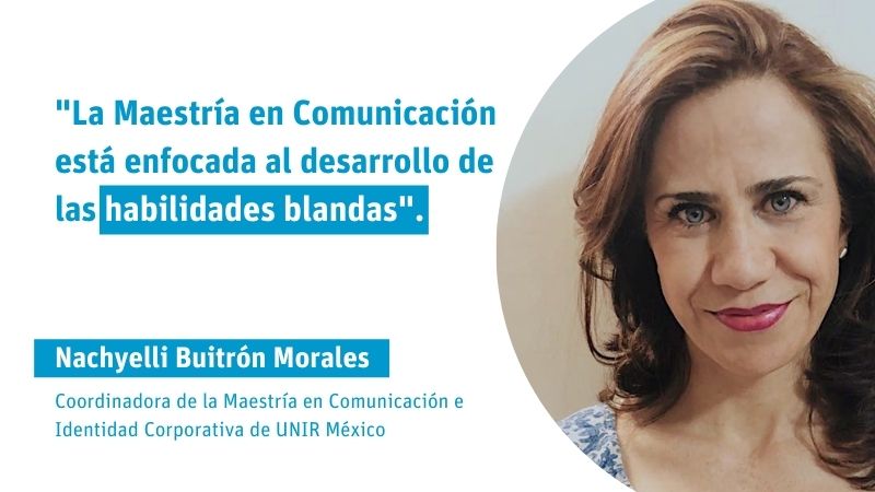 "La Maestría en Comunicación está enfocada al desarrollo de las habilidades blandas"