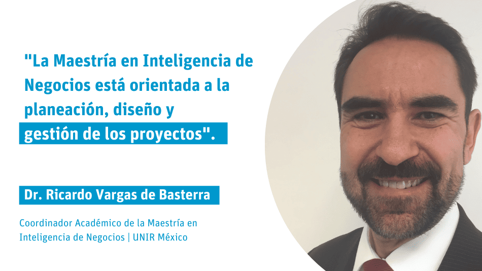 "La Maestría en Inteligencia de Negocios está orientada a la planeación, diseño y gestión de los proyectos"