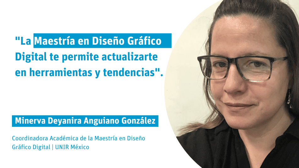 "La Maestría en Diseño Gráfico Digital te permite actualizarte en herramientas y tendencias"